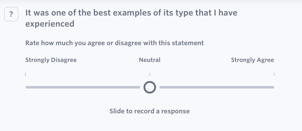Question title: Excellence Question text: It was one of the best examples of its type that I have experienced